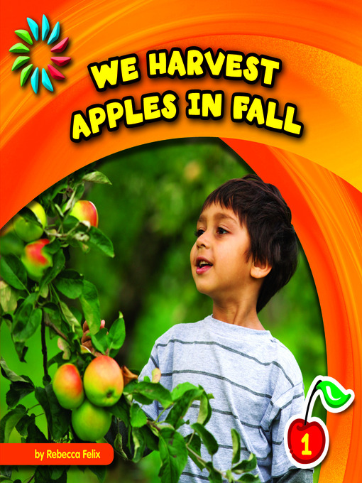 Rebecca Felix创作的We Harvest Apples in Fall作品的详细信息 - 可供借阅